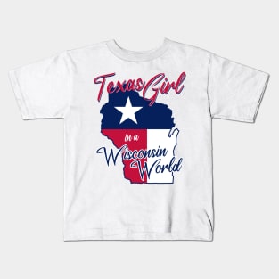 Texas Girl in a Wisconsin World Kids T-Shirt